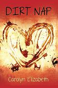 Dirt Nap by Carolyn Elizabeth