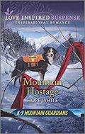 Mountain Hostage (K-9 Mountain Guardians #2) by Hope White