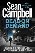 Dead on Demand (DCI Morton #1) by Sean Campbell