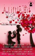 A Little Bit Cupid: A Collection of Short Stories by Melissa Belle