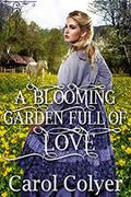 A Blooming Garden Full of Love by Carol Colyer
