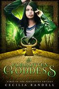 A Forgotten Goddess (The Forgotten #1) by Cecilia Randell