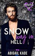 Snow Way in Hell (Snowed In - Valentine's Inc. #10) by Abigail Kade