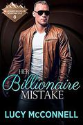 Her Billionaire Mistake by Lucy McConnell
