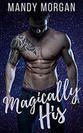 Magically His (OTT Obsessed #2) by Mandy Morgan