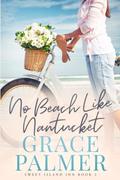 No Beach Like Nantucket by Grace Palmer