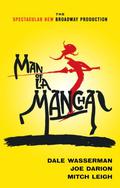 Man of La Mancha: A Musical Play by Dale Wasserman