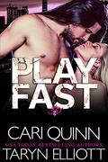 Play Fast by Cari Quinn, Taryn Elliott