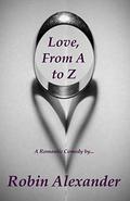 Love, From A to Z by Robin Alexander