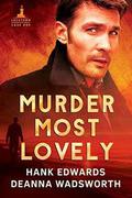 Murder Most Lovely (Lacetown Murder Mysteries #1) by Hank Edwards