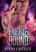 Faerie Bound (Matched By Magic #1) by Jenna Castille