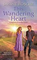 This Wandering Heart (Madison River Romance #1) by Janine Rosche