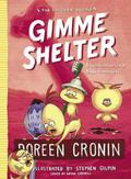 Gimme Shelter: Misadventures and Misinformation (Chicken Squad #5) by Doreen Cronin