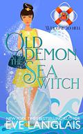 Old Demon and the Sea Witch by Eve Langlais