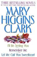 I'll Be Seeing You / Remember Me / Let Me Call You Sweetheart by Mary Higgins Clark