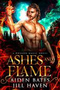 Ashes and Flame by Aiden Bates, Jill Haven
