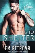 His to Shelter by Em Petrova