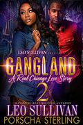 Gangland 2: A Real Chicago Love Story by Leo Sullivan