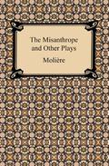 The Misanthrope and Other Plays by Molière, Lewis Seifert