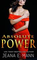 Absolute Power (Absolute Power Duet #1) by Jeana E. Mann