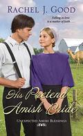 His Pretend Amish Bride (Unexpected Amish Blessings #2) by Rachel J. Good