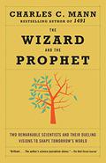 The Wizard and the Prophet by Charles C. Mann
