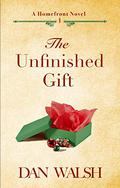 The Unfinished Gift by Dan Walsh