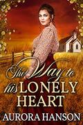 The Way to His Lonely Heart by Aurora Hanson