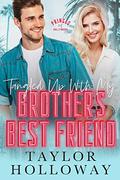 Tangled Up With My Brother's Best Friend (Princes of Hollywood #4) by Taylor Holloway