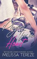 Playing For Her Heart by Melissa Tereze
