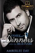 Family Dinners with the Billionaire (Billionaire Bachelor Cove) by Amberlee Day