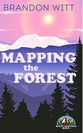 Mapping the Forest (Rocky Mountain Boys #1) by Brandon Witt