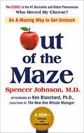 Out of the maze (Who Moved My Cheese? #2) by Spencer Johnson