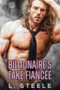 The Billionaire's Fake Fiancée: Enemies to Lovers Standalone Romance by L. Steele