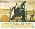 Glorious Flight: Across the Channel with Louis Bleriot by Alice Provensen