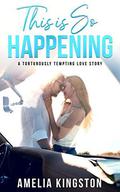 This is So Happening (So Far, So Good #2) by Amelia Kingston