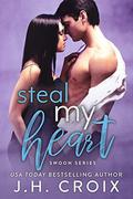 Steal My Heart by J.H. Croix