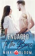 Engaged to the Boss: A Billionaire Fake Marriage Romance by Nikki Bloom