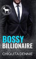 Bossy Billionaire : A Hero Club Novel by Chiquita Dennie