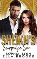 Sheikh's Surprise Son: A Sheikh Baby Romance by Sophia Lynn