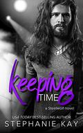Keeping Time (Steelwolf #2) by Stephanie Kay