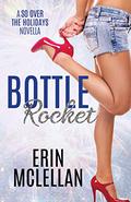 Bottle Rocket (So Over the Holidays #3) by Erin McLellan