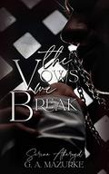 The Vows We Break by G.A. Mazurke