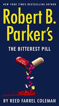 Robert B. Parker's the Bitterest Pill (Jesse Stone #18) by Reed Farrel Coleman