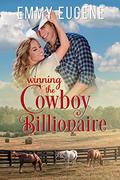 Winning the Cowboy Billionaire by Emmy Eugene