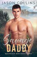 Savage Daddy (Mountain Men #3) by Jason Collins