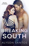 Breaking South: A Turner Artist Rocker Novel by Alyson Santos