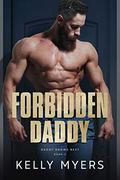Forbidden Daddy (Daddy Knows Best #3) by Kelly Myers