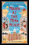 Murder at the Mena House (A Jane Wunderly Mystery #1) by Erica Ruth Neubauer