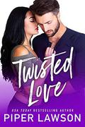 Twisted Love: A Fake Relationship Romance by Piper Lawson